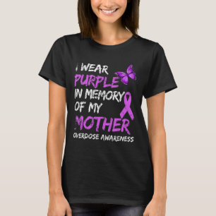 Wear Purple In Memory Of My Mother Overdose Awaren T-Shirt