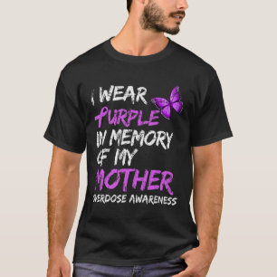 Wear Purple In Memory Of My Mother Overdose Awaren T-Shirt