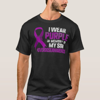 Wear Purple In Memory Of My Son Overdose Ribbon T-Shirt