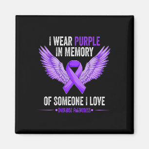 Wear Purple In Memory Of Someone I Love Overdose A Magnet
