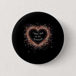 Wear Red For All Survivors Heart Disease Awareness 6 Cm Round Badge