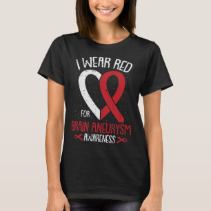 Wear Red For Brain Aneurysm Awareness Warrior Surv T-Shirt