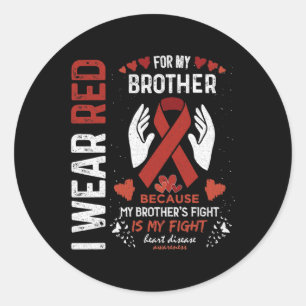 Wear Red For My Brother Fighter Heart Disease Awar Classic Round Sticker