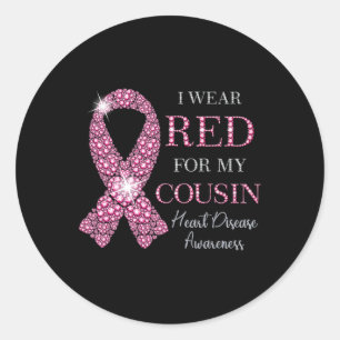 Wear Red For My Cousin Red Ribbon Heart Disease Aw Classic Round Sticker