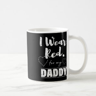 Wear Red For My Daddy Tee Coffee Mug