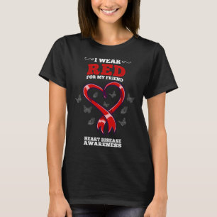 Wear Red For My Friend Heart Disease Awareness T-Shirt