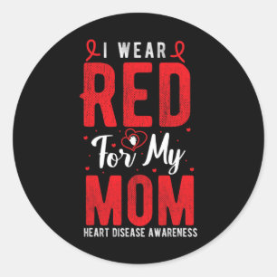 Wear Red For My Mum Heart Disease Awareness Month Classic Round Sticker