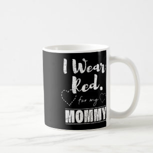 Wear Red For My Mummy Tee Coffee Mug