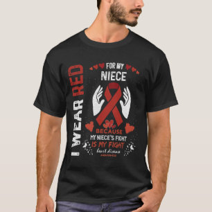 Wear Red For My Niece Fighter Heart Disease Awaren T-Shirt
