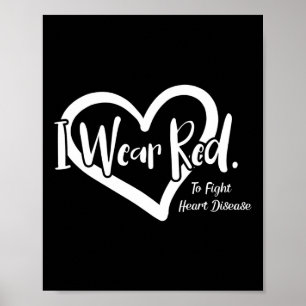 Wear Red To Fight Heart Disease National Red Day T Poster