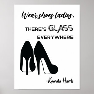 Wear Shoes Ladies There's Glass Kamala Harris Poster