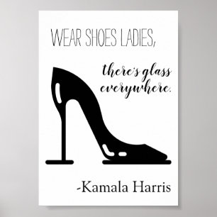 Wear Shoes Ladies There's Glass Kamala Harris Poster