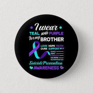 Wear Teal &amp; Purple For My Brother Suicide Prev 6 Cm Round Badge
