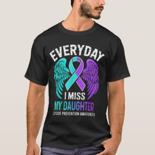 Wear Teal &amp; Purple I Miss My Daughter Suicide  T-Shirt