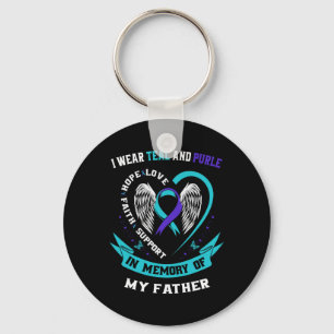 Wear Teal And Purple For My Dad Father Suicide Awa Key Ring