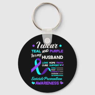 Wear Teal And Purple For My Husband Suicide Preven Key Ring