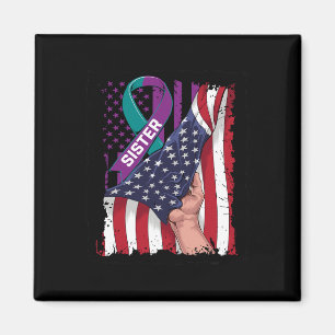 Wear Teal And Purple For My Sister Suicide Awarene Magnet