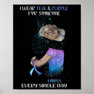 Wear Teal And Purple For Someone I Miss Every Sing Poster