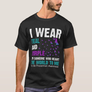 Wear Teal And Purple For Someone Who Meant The Wor T-Shirt
