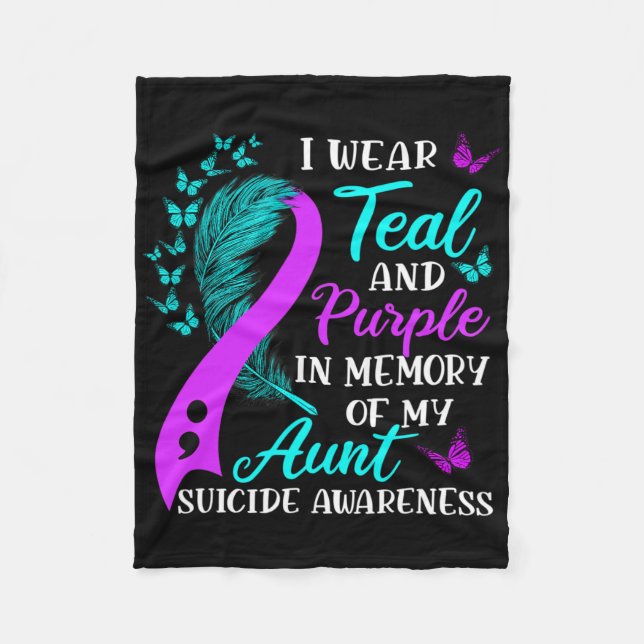 Wear Teal And Purple In Memory Of My Aunt Suicide  Fleece Blanket (Front)