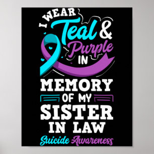 Wear Teal And Purple In Memory Of Sister In Law Poster