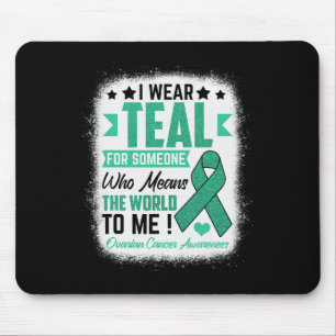 Wear Teal For Someone Means World Ovarian Cancer A Mouse Pad