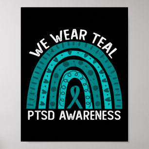 Wear Teal Post Traumatic Stress Disorder Ptsd Awar Poster