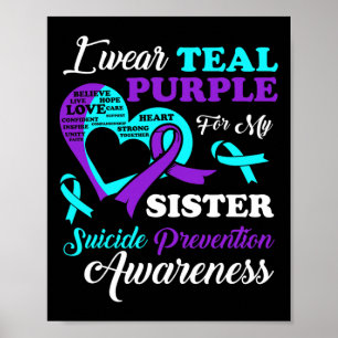 Wear Teal Purple For My Sister Suicide Prevention Poster