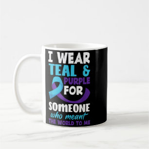 Wear Teal Purple For Someone Who Meant The World Coffee Mug