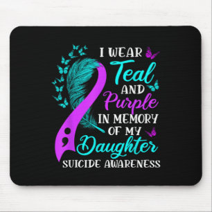 Wear Teal Purple In Memory Of My Daughter Suicide  Mouse Pad