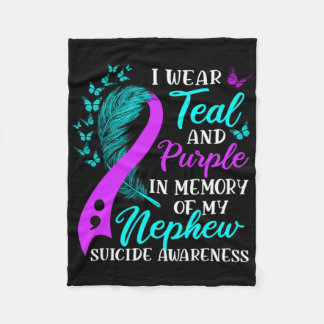 Wear Teal Purple In Memory Of My Nephew Suicide Aw Fleece Blanket