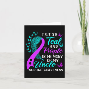Wear Teal Purple In Memory Of My Uncle Suicide Awa Card