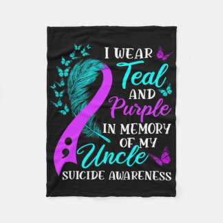 Wear Teal Purple In Memory Of My Uncle Suicide Awa Fleece Blanket