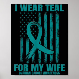 Wear Teal Ribbon Wife Ovarian Cancer Awareness Fla Poster