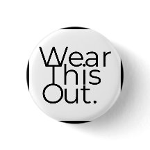 Wear This Out Limitless Openness Pin Badge