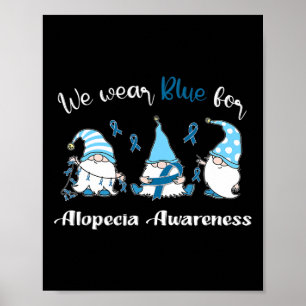 Wear With Blue For Alopecia Awareness  Poster