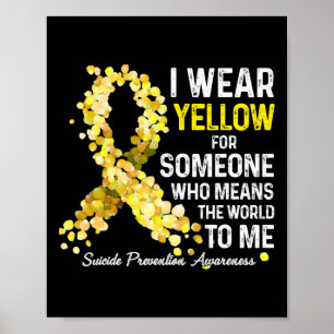 Wear Yellow For Someone Miss Suicide Prevention Aw Poster