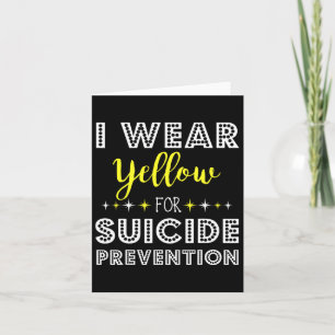 Wear Yellow For Suicide Prevention Awareness Suppo Card
