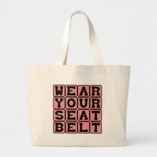 Wear Your Seat Belt, Driving Safety Large Tote Bag