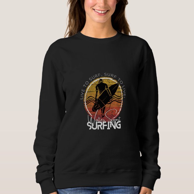 Wear your water sport, Surfing Sweatshirt (Front)