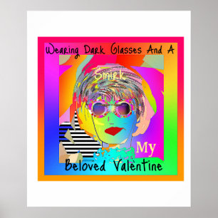 Wearing Dark Glasses And A Smirk My Valentine Poster
