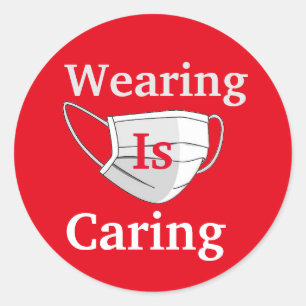 Wearing Is Caring Classic Round Sticker