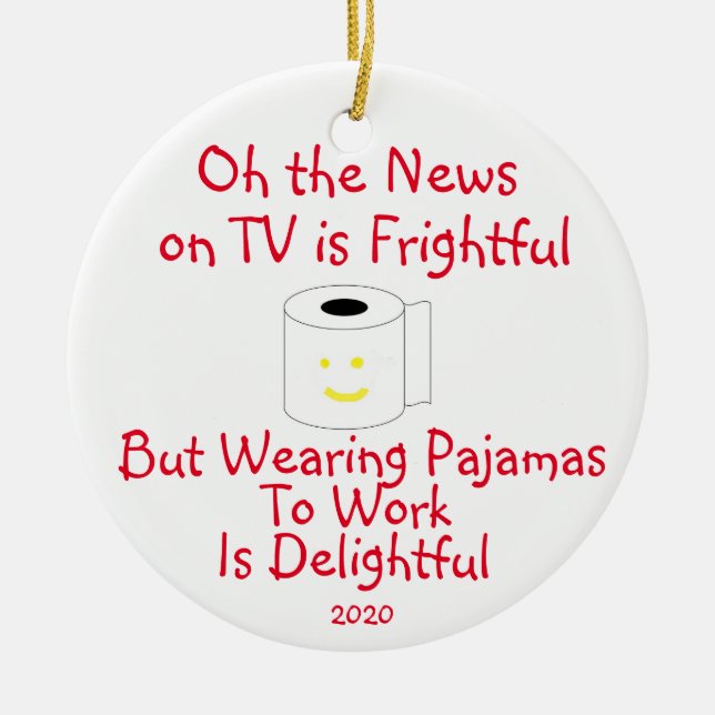 Wearing Pajamas to Work is Delightful Ceramic Ornament (Front)
