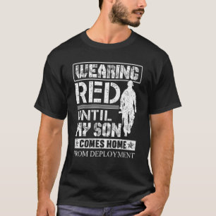 Wearing Red Until My Son Comes Home From Deploymen T-Shirt