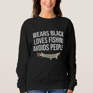 Wears Black Avoid People Fun Alligator Gar Fishing Sweatshirt