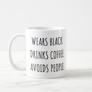 Wears Black Loves Coffee Avoids People Introvert Mug