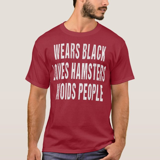 Wears Black Loves Hamsters Avoids People Animal T-Shirt (Front)