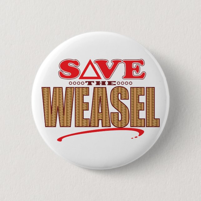 Weasel Save 6 Cm Round Badge (Front)