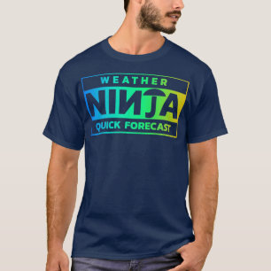 Weather ninja (3) T-Shirt