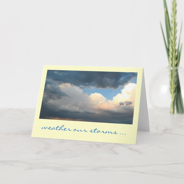 Weather Our Storms Greeting Card (Front)